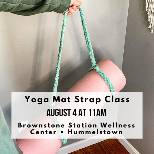 8/4 Macrame Yoga Mat Strap Class at Brownstone Station Wellness Center