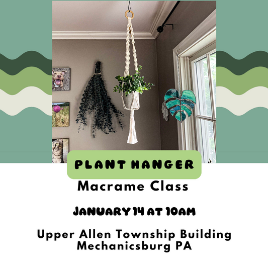 1/14 Macrame Plant Hanger Class at Upper Allen Township Building