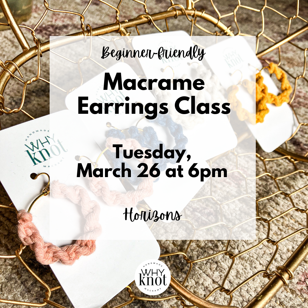 DIY Macrame Earrings Class at Horizons