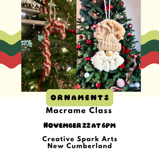 11/22 Macrame Ornament Class at Creative Spark Arts