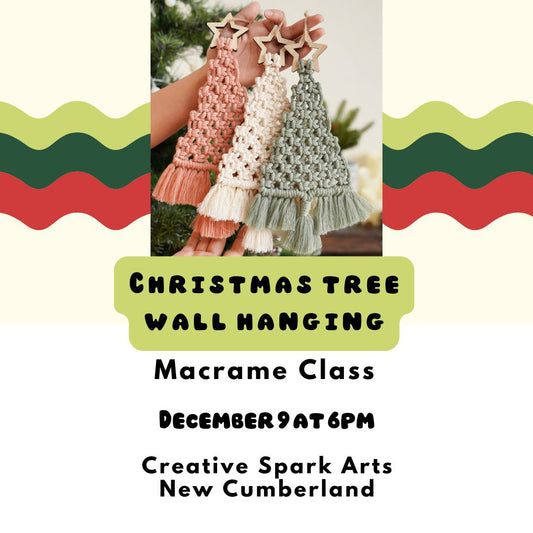 12/9 Macrame Christmas Tree Class at Creative Spark Arts