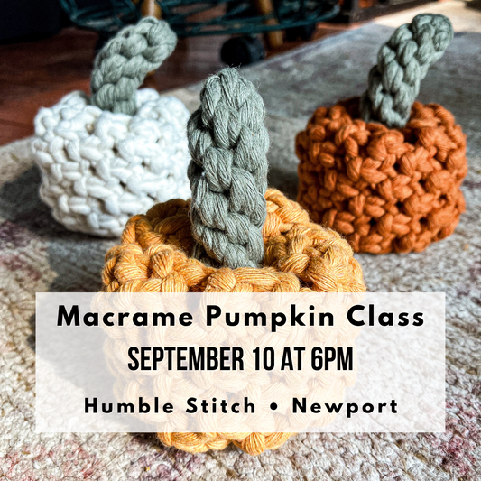 9/10 Macrame Pumpkin Class at Humble Stitch